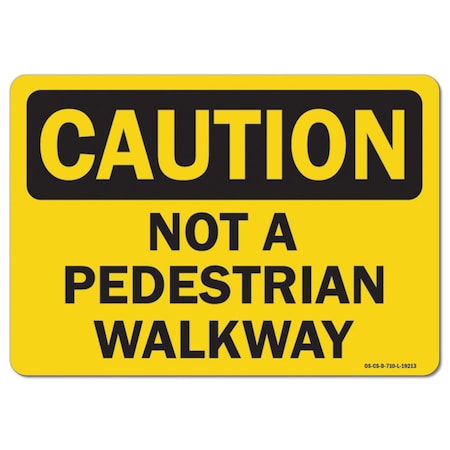 Signmission OSHA Caution Decal, Not A Pedestrian Walkway, 5in X 3.5in Decal, 3.5" W, 5" L, Landscape OS-CS-D-35-L-19213
